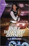 K D Richards, K. D. Richards - Under the Cover of Darkness