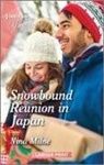 Nina Milne - Snowbound Reunion in Japan