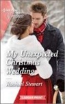 Rachael Stewart - My Unexpected Christmas Wedding