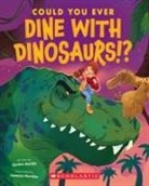 Sandra Markle, Sandra/ Morales Markle, Vanessa Morales - Could You Ever Dine With Dinosaurs!?