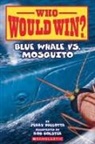 Jerry Pallotta, Jerry/ Bolster Pallotta, Rob Bolster - Blue Whale Vs. Mosquito