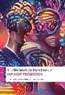 Daren Graves, Lauren Leigh Kelly, Daren Graves, Lauren Leigh Kelly - The Bloomsbury Handbook of Hip Hop Pedagogy