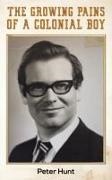 Peter Hunt - The Growing Pains of a Colonial Boy