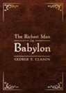 George S Clason, George S. Clason - The Richest Man in Babylon