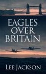 Lee Jackson - Eagles Over Britain
