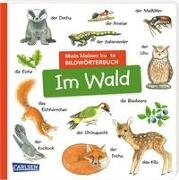 Christine Henkel - Mein kleines buntes Bildwörterbuch: Im Wald - Sprachförderung, die Neugier weckt und Spaß macht - für Kinder ab 2