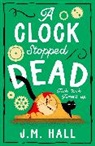 J M Hall, J.M. Hall, Hall J.M. - A Clock Stopped Dead