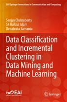 Sanjay Chakraborty, Sk Hafizul Islam, Deb Samanta, Debabrata Samanta - Data Classification and Incremental Clustering in Data Mining and Machine Learning