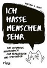 Hartmut G Nervt, Hartmut G. Nervt - Ich hasse Menschen. Sehr.