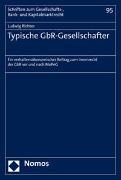 Ludwig Richter - Typische GbR-Gesellschafter - Ein verhaltensökonomischer Beitrag zum Innenrecht der GbR vor und nach MoPeG
