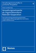 Vivien Carlotta Voss - Verwaltungsnetzwerke als Organisationsform föderaler Kooperation