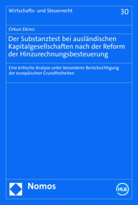 Orkun Ekinci - Der Substanztest bei ausländischen Kapitalgesellschaften nach der Reform der Hinzurechnungsbesteuerung - Eine kritische Analyse unter besonderer Berücksichtigung der europäischen Grundfreiheiten