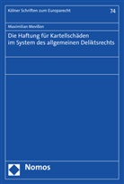 Maximilian Mevißen - Die Haftung für Kartellschäden im System des allgemeinen Deliktsrechts