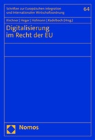 Alexander Heger, Rainer Hofmann, Rainer Hofmann u a, Stefan Kadelbach, Raven Kirchner - Digitalisierung im Recht der EU
