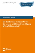 Ines-Jacqueline Werkner - Die Bundeswehr im neuen Modus der Landes- und Bündnisverteidigung - Wehrpflicht revisited?