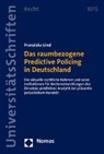 Franziska Lind - Das raumbezogene Predictive Policing in Deutschland