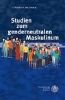 Eckhard Meineke - Studien zum genderneutralen Maskulinum