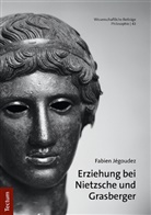 Fabien Jégoudez - Erziehung bei Nietzsche und Grasberger
