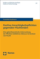 Franziska Paulmann - Positive Gerechtigkeitspflichten gegenüber Flüchtenden