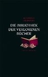 Alexander Pechmann - Die Bibliothek der verlorenen Bücher