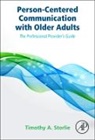 Timothy Storlie, Timothy A. Storlie, Timothy A. (Private Practice Storlie, Storlie Timothy A. - Person-Centered Communication with Older Adults