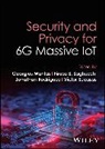 Mantas, Mantas, Georgios (Instituto De Telecomunicacoes Av Mantas, Georgios Saghezchi Mantas, Georgios Mantas, Rodriguez Jonathan... - Security and Privacy for 6g Massive Iot