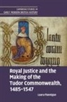 Laura Flannigan, Laura (University of Oxford) Flannigan - Royal Justice and the Making of the Tudor Commonwealth, 1485-1547
