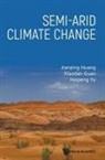 Xiaodan Guan, Haipeng Yu, Jianping Huang, Jianping Huang, Xiaodan Guan Haipeng Yu Jianping Huang, Xiaodan Guan... - Semi-arid Climate Change
