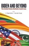 Hernaikh Singh C Raja Mohan, C Raja Mohan, C Raja Mohan, C. Raja Mohan, Hernaikh Singh, Singh Hernaikh - Biden And Beyond: The United States Rethinks South Asia