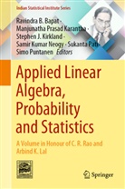 Ravindra B. Bapat, Step J Kirkland et al, Manjunatha Prasad Karantha, Stephen J. Kirkland, Samir Kumar Neogy, Sukanta Pati... - Applied Linear Algebra, Probability and Statistics