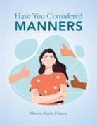 Marian Alydia Pilgrim - Have You Considered Manners
