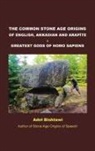 Adel Bishtawi - The Common Stone Age Origins of English, Akkadian and Arapte & Greatest Gods of Homo Sapiens