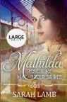 Sarah Lamb, V. McKevitt - Mathilda (Large Print): Rescue Me - (Mail Order Brides) Book 7