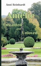 Anni Reinhardt - Amelie - unwanted and unloved