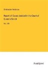Christopher Robinson - Report of Cases decided in the Court of Queen's Bench