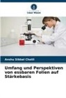 Anshu Sibbal Chatli - Umfang und Perspektiven von essbaren Folien auf Stärkebasis