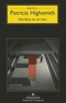 Patricia Highsmith - Extraños En Un Tren