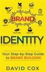 David Cox - Brand Identity Your Step-by-Step Guide To Brand Building