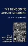 Alexander Keller Mcivor Hirsch, Alexander Keller Hirsch, David W. McIvor, McIvor David W. - Democratic Arts of Mourning