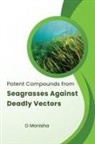 Monisha D - Potent Compounds from Seagrasses Against Deadly Vectors