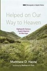 Matthew D. Haste - Helped on Our Way to Heaven