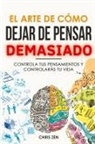 Chris Zen - El Arte de Como Dejar de Pensar Demasiado