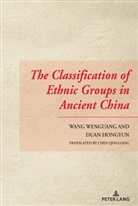 Hongyun Duan Hongyun, Duan Hongyun, Wenguang Wang Wenguang, Wang Wenguang - The Classification of Ethnic Groups in Ancient China