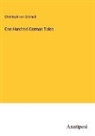 Christoph Von Schmid - One Hundred German Tales