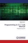 Rajesh Kanna R, Mohana Priya T - Programming in C++ Lab Manual