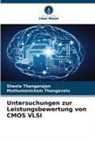 Sheela Thangarajan, Muthumanickam Thangavelu - Untersuchungen zur Leistungsbewertung von CMOS VLSI