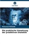 Mohamed Ferhane - Die praktische Umsetzung der prädiktiven Dialektik