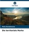 Maha Bendahmane - Die territoriale Marke