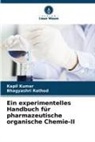 Kapil Kumar, Bhagyashri Rathod - Ein experimentelles Handbuch für pharmazeutische organische Chemie-II