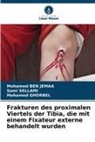 Mohamed Ben Jemaa, Mohamed Ghorbel, Sami Sellami - Frakturen des proximalen Viertels der Tibia, die mit einem Fixateur externe behandelt wurden